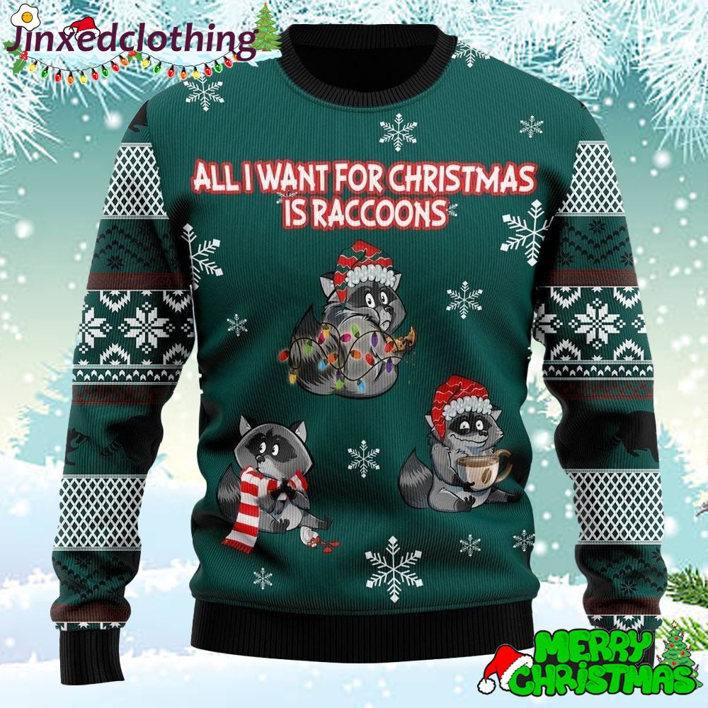 All I Want For Christmas Is Raccoons Ugly Christmas Sweatshirt Sweater 